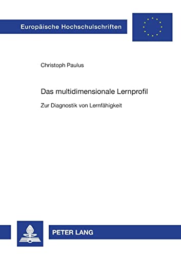 Beispielbild fr Das Multidimensionale Lernprofil: Zur Diagnostik Von Lernfaehigkeit (Europaische Hochschulschriften. Reihe XI, Padagogik,) zum Verkauf von Chiron Media