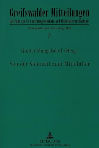 9783631351185: Von Der Steinzeit Zum Mittelalter: 3 (Greifswalder Mitteilungen - Beitraege Zur Ur- Und Fruehgesch)