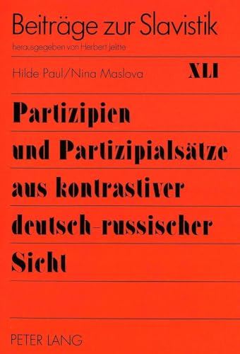 Partizipien und Partizipialsätze aus kontrastiver deutsch-russischer Sicht.