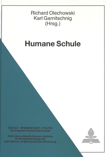 Humane Schule. Herausgegeben von Richard Olechowski und Karl Garnitschnig.Schule, Wissenschaft, P...