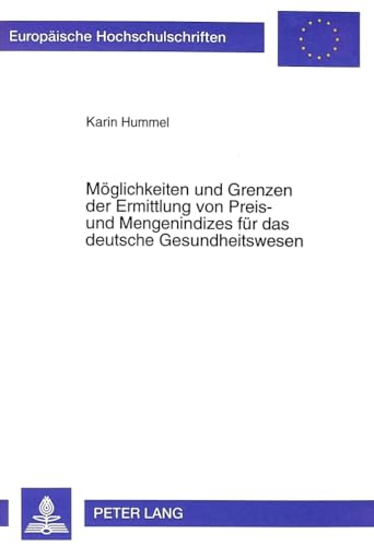 9783631352748: Moeglichkeiten Und Grenzen Der Ermittlung Von Preis- Und Mengenindizes Fuer Das Deutsche Gesundheitswesen