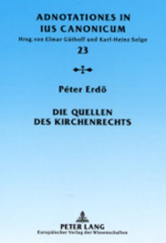 Die Quellen des Kirchenrechts: Eine geschichtliche Einführung (Adnotationes In Ius Canonicum) - Erdö, Peter