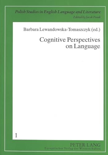 Cognitive Perspectives on Language (Polish Studies in English Language and Literature) (9783631353141) by Lewandowska-Tomaszczyk, Barbara