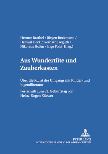9783631353172: Aus Wundertuete Und Zauberkasten: Ueber Die Kunst Des Umgangs Mit Kinder- Und Jugendliteratur- Festschrift Zum 65. Geburtstag Von Heinz-Juergen ... Und Jugendkultur, -Literatur Und -Medien)