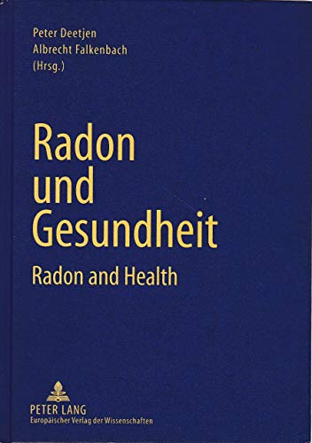 Imagen de archivo de Radon und Gesundheit. Radon and Health. Mit Abbildungen. Das Buch enthlt Beitrge in englischer und in deutscher Sprache. a la venta por Antiquariat Frank Dahms