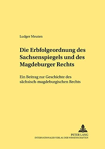 Beispielbild fr Die Erbfolgeordnung des Sachsenspiegels und des Magdeburger Rechts. zum Verkauf von Antiquariat  Werner Haschtmann