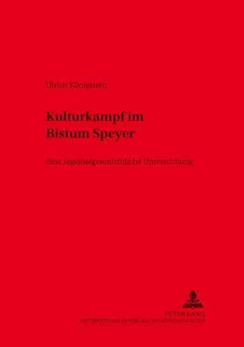 Beispielbild fr Kulturkampf im Bistum Speyer. zum Verkauf von SKULIMA Wiss. Versandbuchhandlung