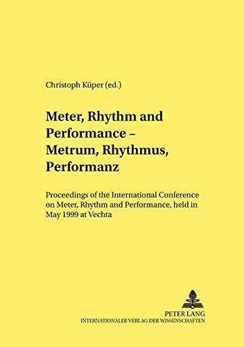 9783631356975: Meter, Rhythm and Performance – Metrum, Rhythmus, Performanz: Proceedings of the International Conference on Meter, Rhythm and Performance, held in May 1999 at Vechta: v. 6 (Linguistik International)