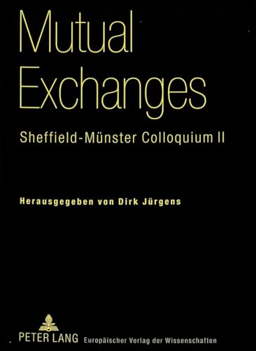 Stock image for Mutual Exchanges - Sheffield-Mnster Colloquium II. for sale by SKULIMA Wiss. Versandbuchhandlung