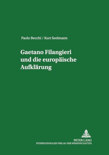 Beispielbild fr Gaetano Filangieri und die europische Aufklrung. zum Verkauf von SKULIMA Wiss. Versandbuchhandlung