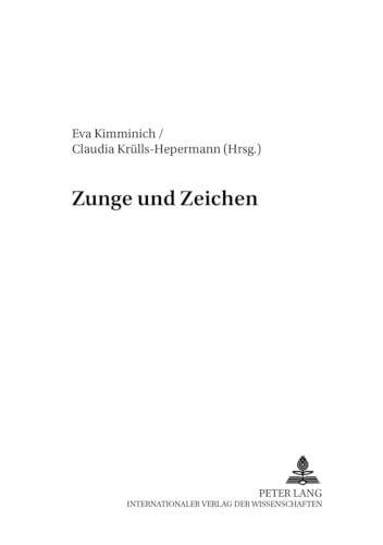 Zunge und Zeichen (Welt â€“ KÃ¶rper â€“ Sprache) (German Edition) (9783631358542) by Kimminich, Eva; KrÃ¼lls-Hepermann, Claudia