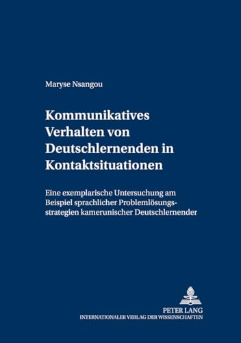 Beispielbild fr Kommunikatives Verhalten von Deutschlernenden in Kontaktsituationen. zum Verkauf von SKULIMA Wiss. Versandbuchhandlung