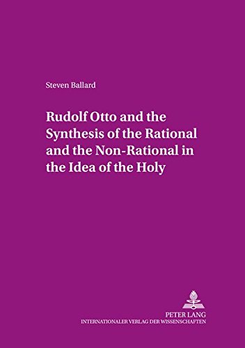 9783631359570: Rudolf Otto And The Synthesis Of The Rational And The Non-rational In The Idea Of The Holy: Some Encounters In Theory And Practice: 12