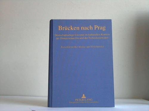 Imagen de archivo de Brcken nach Prag : deutschsprachige Literatur im kulturellen Kontext der Donaumonarchie und der Tschechoslowakei ; Festschrift fr Kurt Krolop zum 70. Geburtstag a la venta por CSG Onlinebuch GMBH