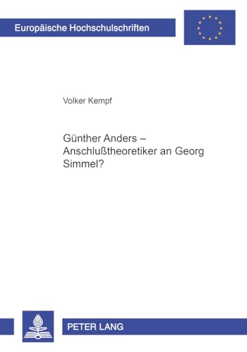 Günther Anders - Anschlußtheoretiker an Georg Simmel? - Kempf, Volker