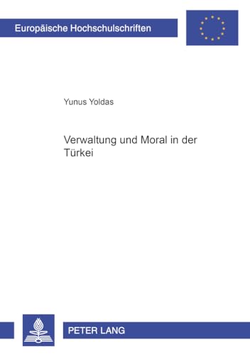 9783631360842: Verwaltung Und Moral in Der Tuerkei