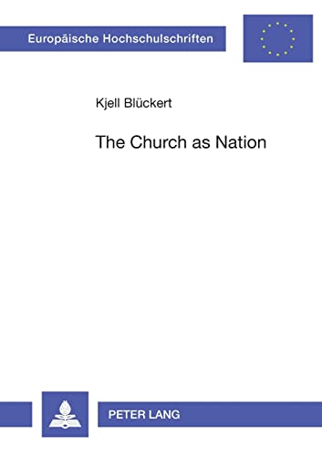 Beispielbild fr The Church as Nation A Study in Ecclesiology and Nationhood zum Verkauf von Librairie La Canopee. Inc.