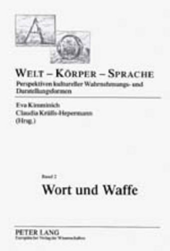 Wort und Waffe (Welt â€“ KÃ¶rper â€“ Sprache) (German Edition) (9783631363096) by Kimminich, Eva; KrÃ¼lls-Hepermann, Claudia