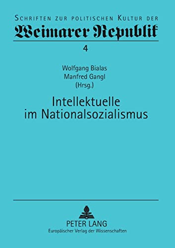 Stock image for Intellektuelle Im Nationalsozialismus 4 Schriften Zur Politischen Kultur Der Weimarer Republik for sale by PBShop.store US