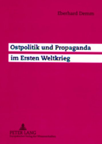9783631365069: Ostpolitik Und Propaganda Im Ersten Weltkrieg