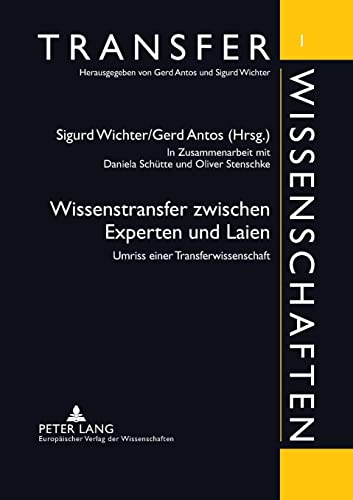 Wissenstransfer zwischen Experten und Laien: Umriss einer Transferwissenschaft (Transferwissenschaften) (German Edition) (9783631365724) by Wichter, Sigurd; Antos, Gerd