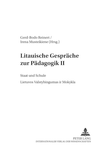 Beispielbild fr Litauische Gesprche zur Pdagogik II: Staat Und Schule = Lietuvos Valstybingumas Ir Mokykla [Baltische Studien zur Erziehungs- und Sozialwissenschaft, Band 2] zum Verkauf von Tiber Books