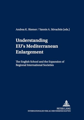 Stock image for Understanding EU's Mediterranean Enlargement The English School and the Expansion of Regional International Societies 4 Aris Sicherheitspolitische Studien Security Studies for sale by PBShop.store US