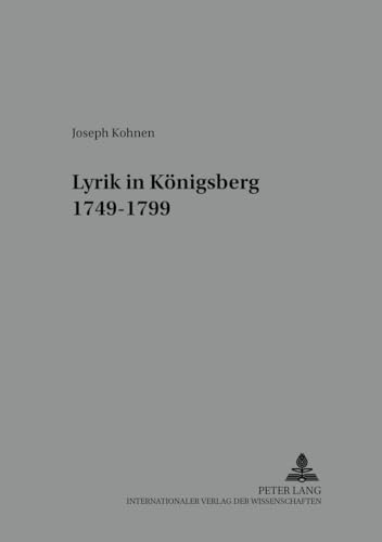 9783631368053: Lyrik in Koenigsberg- 1749-1799 (Regensburger Beitraege Zur Deutschen Sprach- Und Literaturwi)