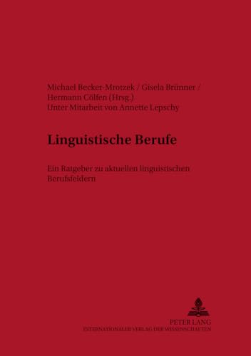 9783631368206: Linguistische Berufe: Ein Ratgeber Zu Aktuellen Linguistischen Berufsfeldern: 37 (Forum Angewandte Linguistik - F.A.L.)