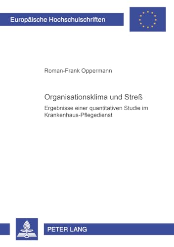 Stock image for Organisationsklima und Stre : Ergebnisse einer quantitativen Studie im Krankenhaus-Pflegedienst for sale by Buchpark