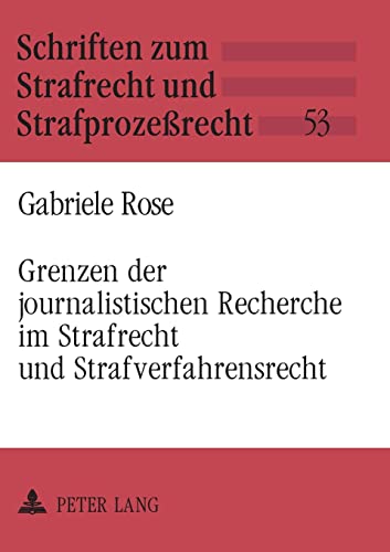 Imagen de archivo de Grenzen der journalistischen Recherche im Strafrecht und Strafverfahrensrecht a la venta por Ria Christie Collections