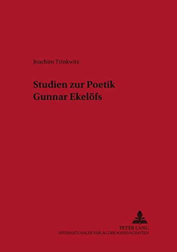 9783631369210: Studien Zur Poetik Gunnar Ekeloefs: 50 (Texte Und Untersuchungen Zur Germanistik Und Skandinavistik)