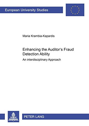 Beispielbild fr Enhancing the Auditors Fraud Detection Ability: An Interdisciplinary Approach (Europische Hochschulschriften / European University Studies / Publications Universitaires Europennes) zum Verkauf von Big River Books