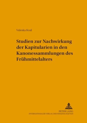 9783631370018: Studien Zur Nachwirkung Der Kapitularien in Den Kanonessammlungen Des Fruehmittelalters