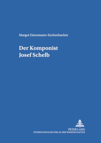 Beispielbild fr Der Komponist Josef Schelb. zum Verkauf von SKULIMA Wiss. Versandbuchhandlung