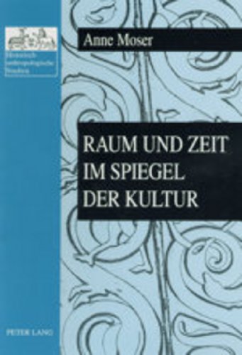 9783631373613: Raum Und Zeit Im Spiegel Der Kultur: 17 (Historisch-Anthropologische Studien)