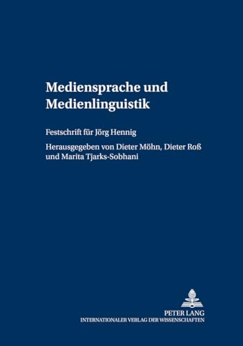 Beispielbild fr Mediensprache und Medienlinguistik : Festschrift fr Jrg Hennig. Sprache in der Gesellschaft Band. 26 zum Verkauf von Bernhard Kiewel Rare Books