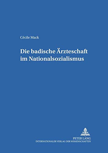 Imagen de archivo de Die Badische Aerzteschaft Im Nationalsozialismus (Medizingeschichte Im Kontext,) a la venta por Revaluation Books