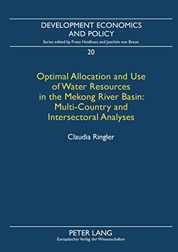 Stock image for Optimal Allocation and Use of Water Resources in the Mekong River Basin MultiCountry and Intersectoral Analyses 20 Development Economics Policy for sale by PBShop.store US