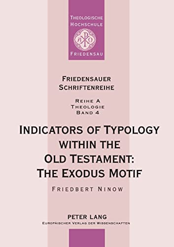 9783631374764: Indicators of Typology within the Old Testament: The Exodus Motif (Friedensauer Schriftenreihe)