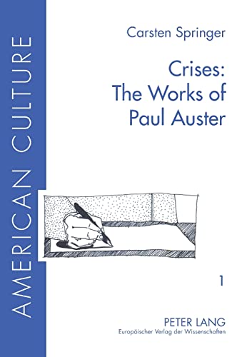 Stock image for Crises The Works of Paul Auster 1 American Culture for sale by PBShop.store US