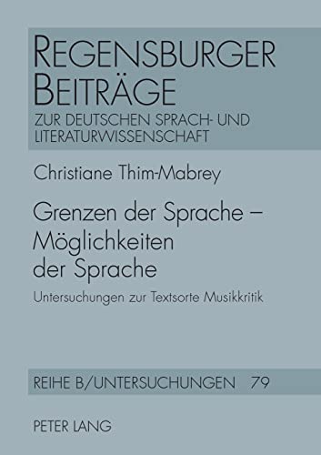 9783631375075: Grenzen der Sprache – Mglichkeiten der Sprache: Untersuchungen zur Textsorte Musikkritik (Regensburger Beitrge zur deutschen Sprach- und Literaturwissenschaft) (German Edition)
