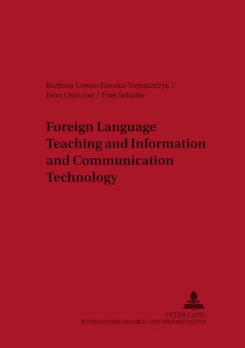 Foreign Language Teaching and Information and Communication Technology (Lódz Studies in Language) - Lewandowska-Tomaszczyk, Barbara, Osborne, John