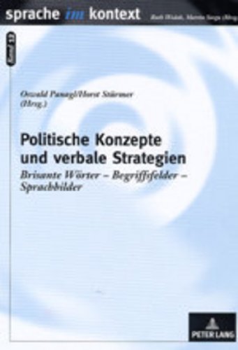 Beispielbild fr Politische Konzepte und verbale Strategien: Brisante Wrter ? Begriffsfelder ? Sprachbilder (Sprache im Kontext) (German Edition) [Paperback] Panagl, Oswald and Strmer, Horst zum Verkauf von Brook Bookstore