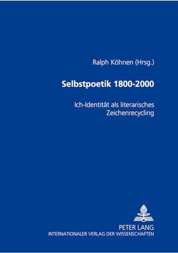 Selbstpoetik 1800-2000.