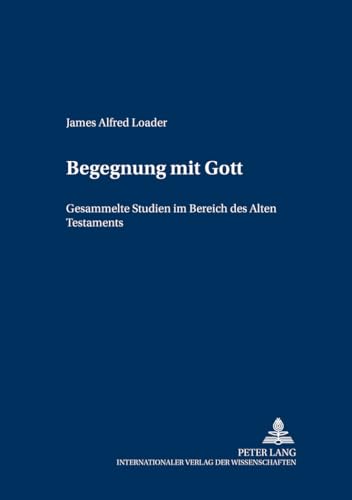 9783631377130: Begegnung Mit Gott: Gesammelte Studien Im Bereich Des Alten Testaments: 3 (Wiener Alttestamentliche Studien)