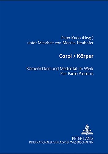 Beispielbild fr Corpi/Krper Krperlichkeit und Medialitt im Werk Pier Paolo Pasolinis zum Verkauf von Buchpark