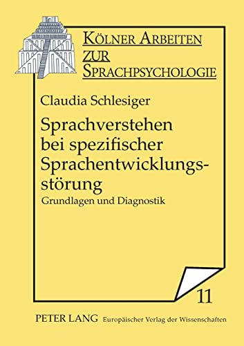 Imagen de archivo de Sprachverstehen bei spezifischer Sprachentwicklungsstrung: Grundlagen und Diagnostik (Klner Arbeiten zur Sprachpsychologie) (German Edition) a la venta por Brook Bookstore