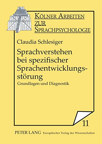 Stock image for Sprachverstehen bei spezifischer Sprachentwicklungsstrung: Grundlagen und Diagnostik (Klner Arbeiten zur Sprachpsychologie) (German Edition) for sale by Brook Bookstore