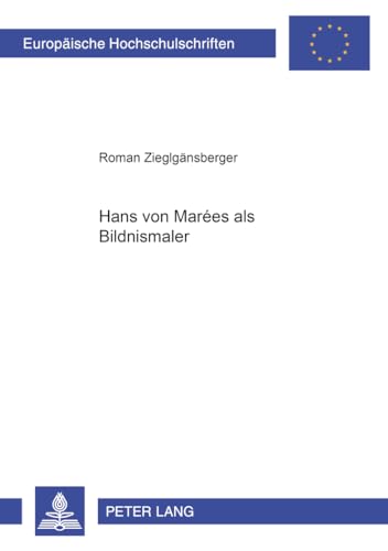 9783631379196: Hans Von Mares ALS Bildnismaler: 380 (Europaeische Hochschulschriften / European University Studie)